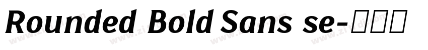 Rounded Bold Sans se字体转换